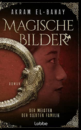 Magische Bilder: Der Meister der siebten Familie. Roman (Die Magischen Bilder, Band 2) von Lübbe