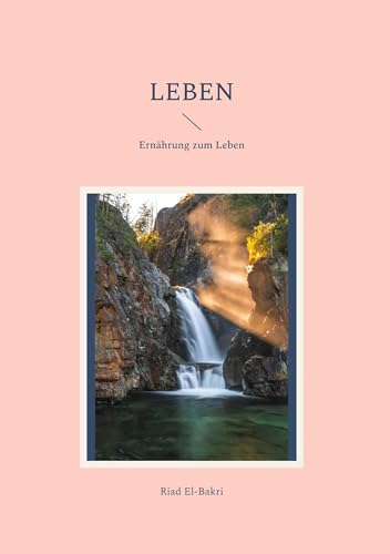 LEBEN: Ernährung zum Leben von BoD – Books on Demand