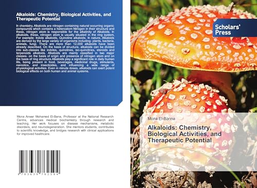 Alkaloids: Chemistry, Biological Activities, and Therapeutic Potential: DE von VDM Verlag