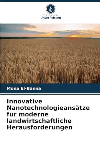 Innovative Nanotechnologieansätze für moderne landwirtschaftliche Herausforderungen