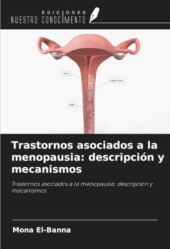 Trastornos asociados a la menopausia: descripción y mecanismos: Trastornos asociados a la menopausia: descripción y mecanismos Trastornos asociados a la menopausia: descripción y mecanismos: Trastornos asociados a la menopausia: descripción y mecanismos von Ediciones Nuestro Conocimiento