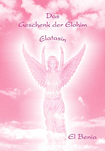 Das Geschenk der Elohim: ELATASIN