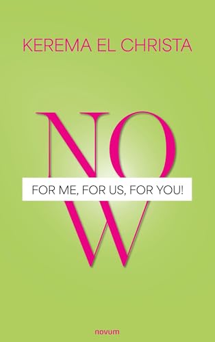 Now - for Me, for Us, for You!: DE von novum pro