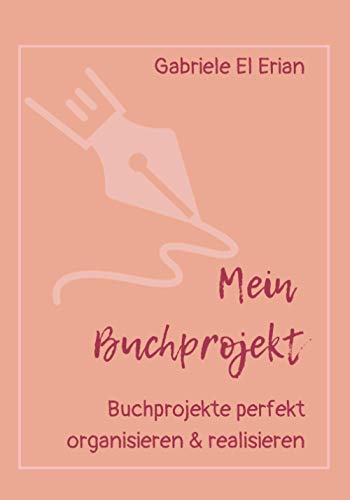 Mein Buchprojekt: Buchprojekte perfekt organisieren und realisieren von Independently published