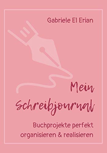 Schreibjournal: Buchprojekte perfekt organisieren & realisieren