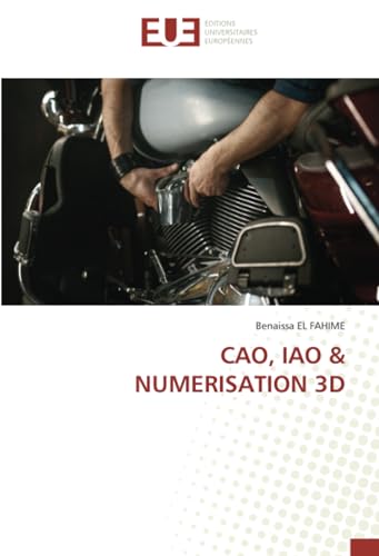 CAO, IAO & NUMERISATION 3D: DE von Éditions universitaires européennes