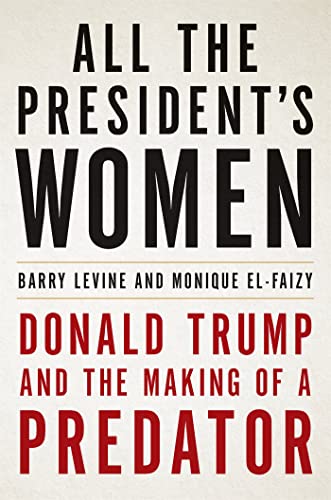 All the President's Women: Donald Trump and the Making of a Predator All the President's Women: Donald Trump and the Making of a Predator von Trapeze