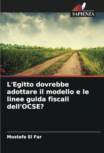 L'Egitto dovrebbe adottare il modello e le linee guida fiscali dell'OCSE? von Edizioni Sapienza