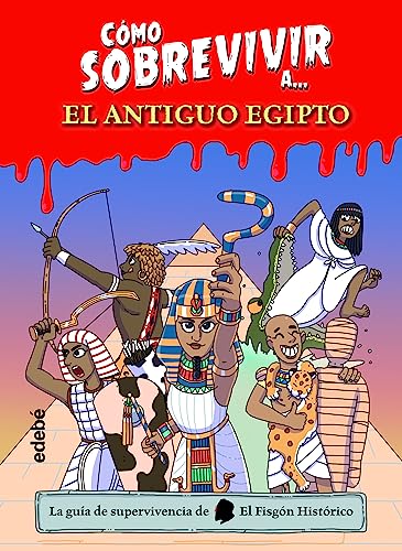 CÓMO SOBREVIVIR A EL ANTIGUO EGIPTO von edebé