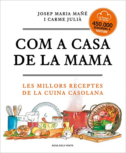 Com a casa de la mama: Les millors receptes de la cuina casolana (Divulgació) von ROSA DELS VENTS
