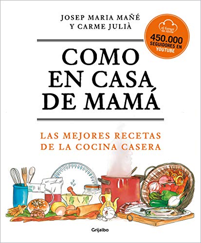 Como en casa de mamá: Las mejores recetas de la cocina casera von GRIJALBO