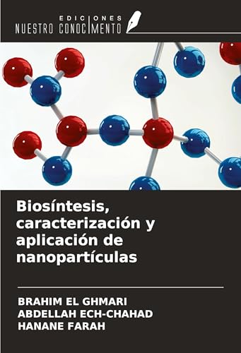 Biosíntesis, caracterización y aplicación de nanopartículas von Ediciones Nuestro Conocimiento