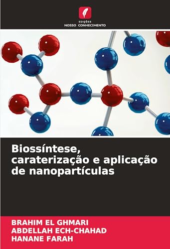 Biossíntese, caraterização e aplicação de nanopartículas von Edições Nosso Conhecimento