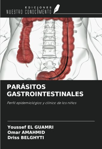 PARÁSITOS GASTROINTESTINALES: Perfil epidemiológico y clínico de los niños von Ediciones Nuestro Conocimiento