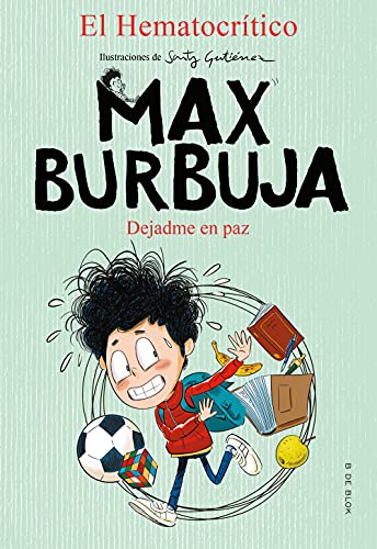 Max Burbuja 1 - Dejadme en paz (Escritura desatada, Band 1)