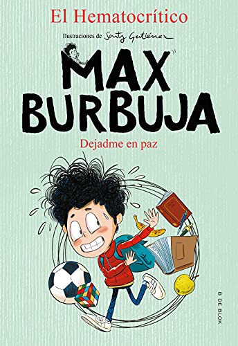 Max Burbuja 1 - Dejadme en paz (Libros de humor para niños, Band 1)
