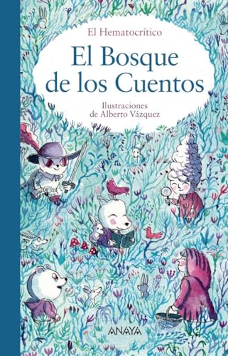 El Bosque de los Cuentos (LITERATURA INFANTIL - El Bosque de los Cuentos) von ANAYA INFANTIL Y JUVENIL