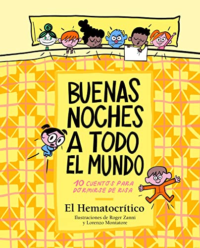 Buenas noches a todo el mundo: 10 cuentos para dormirse de risa (Cuentos infantiles)