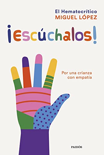 ¡Escúchalos!: Por una crianza con empatía (Contextos) von Ediciones Paidós