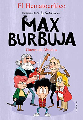 Max Burbuja 5 - Guerra de abuelos (Libros de humor para niños, Band 5)
