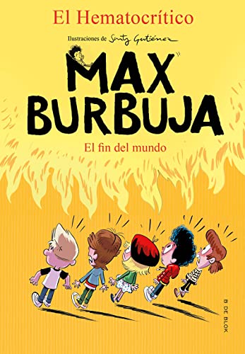 Max Burbuja 6 - El fin del mundo (Escritura desatada, Band 6)