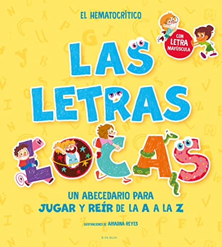 PHONICS IN SPANISH-Las letras locas: Un abecedario para jugar y reír de la A a l a Z / Crazy Letters: An Alphabet Book to Play and Laugh From A To Z (B de Blok) von B DE BLOK