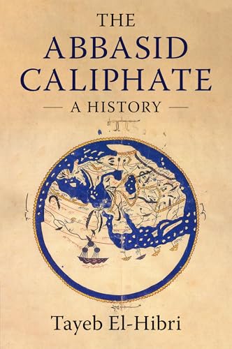 The Abbasid Caliphate: A History von Cambridge University Press