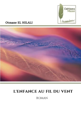 L'ENFANCE AU FIL DU VENT: ROMAN von Éditions Muse