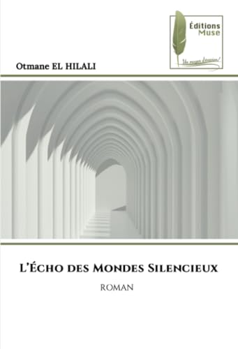 L’Écho des Mondes Silencieux: ROMAN von Éditions Muse