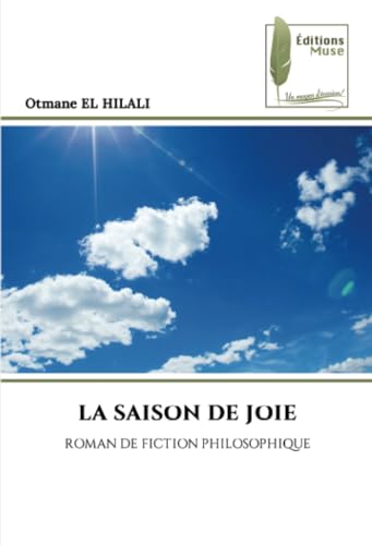 LA SAISON DE JOIE: ROMAN DE FICTION PHILOSOPHIQUE von Éditions Muse