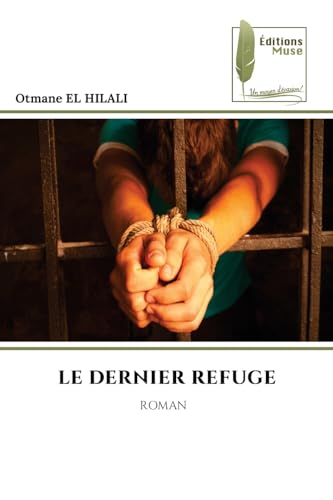 LE DERNIER REFUGE: ROMAN von Éditions Muse
