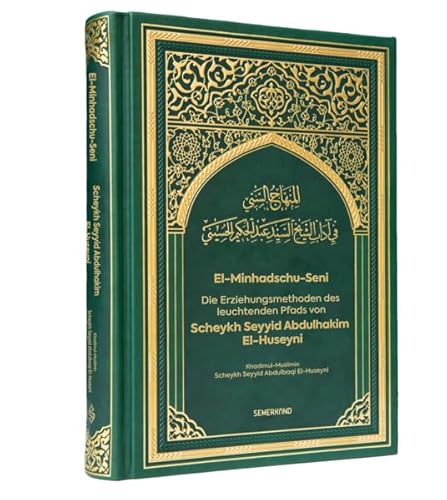 El-Minhadschu-Seni: Die Erziehungsmethoden des leuchtenden Pfads von Scheykh Seyyid Abdulhakim El-Huseyni