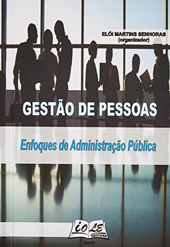 Gest o De Pessoas: Enfoques De Administra o P blica von Clube de Autores