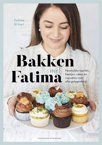 Bakken met Fatima: feestelijke taarten, koekjes, cakes en cupcakes voor elke gelegenheid