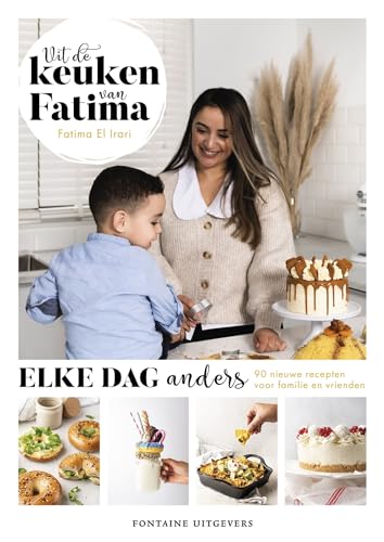 Uit de keuken van Fatima: elke dag anders : 90 nieuwe recepten voor familie en vrienden von Fontaine Uitgevers