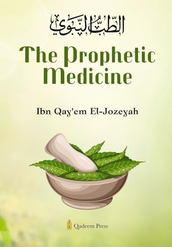 The Prophetic Medicine: ¿¿¿¿ ¿¿¿¿¿¿: ¿¿¿¿ ¿¿¿¿¿¿ von Qadeem Press