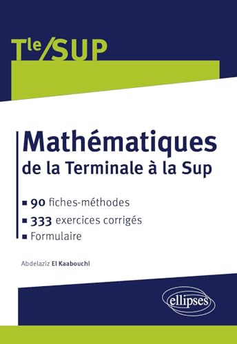 Mathématiques de la Terminale à la Sup: 90 fiches-méthodes, 333 exercices corrigés Mathématiques de la Terminale à la Sup: 90 fiches-méthodes, 333 exercices corrigés von Ellipses