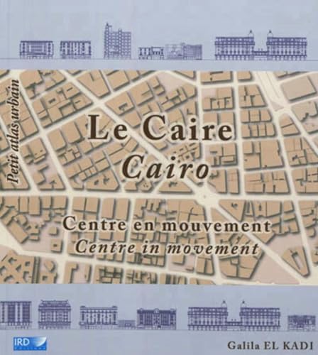 Le Caire. Centre en mouvement: Cairo. Centre in movement. von IRD
