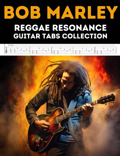 Bob Marley - Reggae Resonance: Guitar Tabs Collection von Independently published