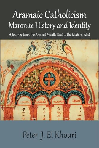 Aramaic Catholicism: Maronite History and Identity von Connor Court Publishing