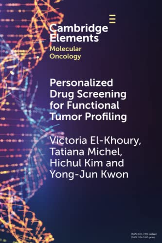 Personalized drug screening for functional tumor profiling (Elements in Molecular Oncology) von Cambridge University Press