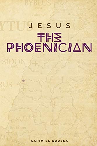 Jesus the Phoenician von Sunbury Press, Inc.