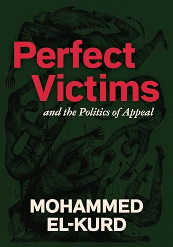 Perfect Victims: And the Politics of Appeal von Haymarket Books