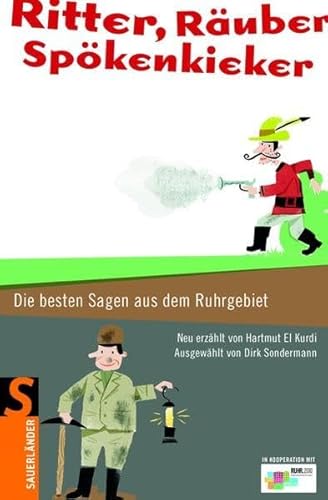 Ritter, Räuber, Spökenkieker: Die besten Sagen aus dem Ruhrgebiet (Sauerländer Jugendbuch)