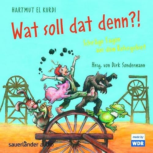 Wat soll dat denn?!: Schräge Sagen aus dem Ruhrgebiet (Sauerländer Hörbuch: Tonträger)