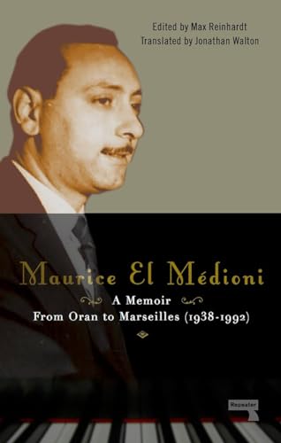 Maurice El Médioni – A Memoir: From Oran to Marseilles (1936-1990)