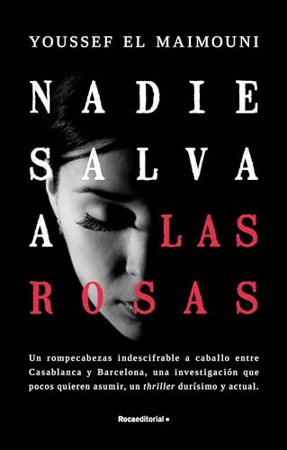 Nadie salva a las rosas (Novela) von Roca Editorial