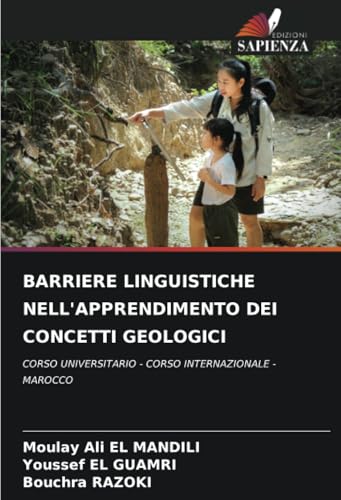 BARRIERE LINGUISTICHE NELL'APPRENDIMENTO DEI CONCETTI GEOLOGICI: CORSO UNIVERSITARIO - CORSO INTERNAZIONALE - MAROCCO BARRIERE LINGUISTICHE NELL'APPRENDIMENTO DEI CONCETTI GEOLOGICI: CORSO UNIVERSITARIO - CORSO INTERNAZIONALE - MAROCCO