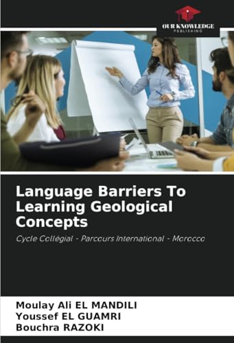 Language Barriers To Learning Geological Concepts: Cycle Collégial - Parcours International - Morocco von Our Knowledge Publishing