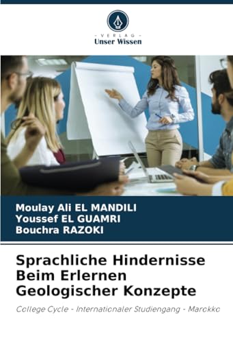 Sprachliche Hindernisse Beim Erlernen Geologischer Konzepte: College Cycle - Internationaler Studiengang - Marokko von Verlag Unser Wissen